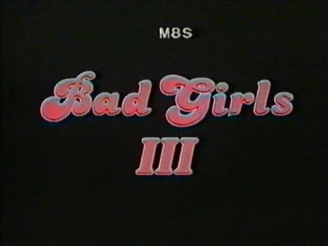 Bad Girls 3 / Плохие девчонки 3